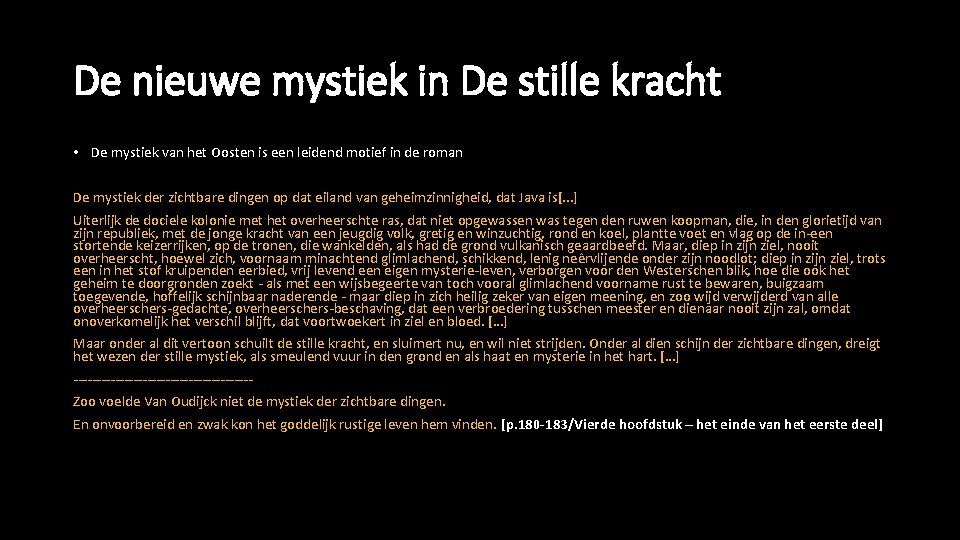 De nieuwe mystiek in De stille kracht • De mystiek van het Oosten is De nieuwe mystiek in De stille kracht • De mystiek van het Oosten is