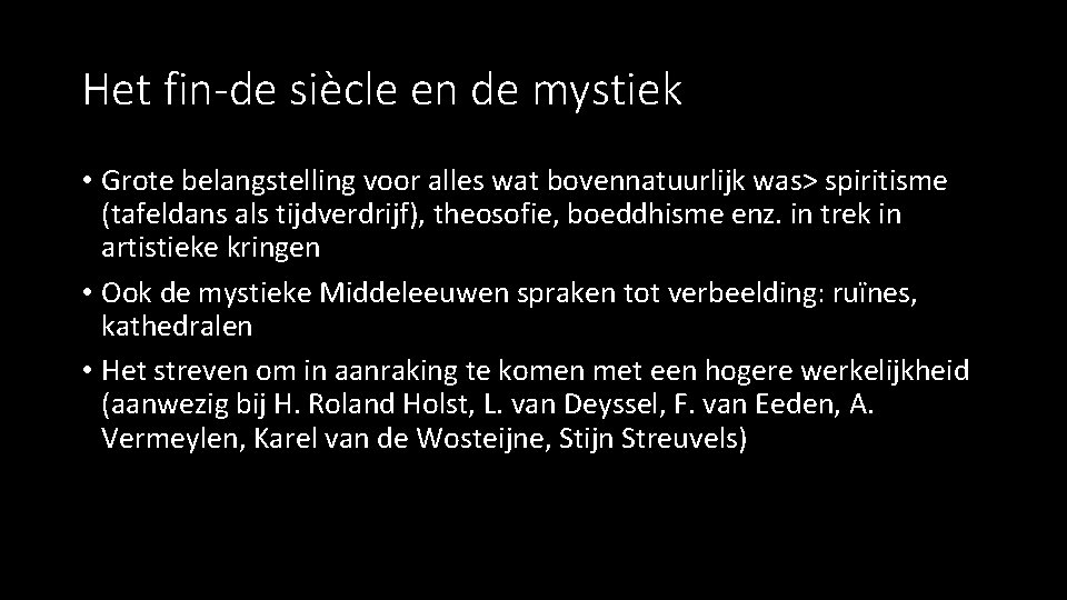 Het fin-de siècle en de mystiek • Grote belangstelling voor alles wat bovennatuurlijk was> Het fin-de siècle en de mystiek • Grote belangstelling voor alles wat bovennatuurlijk was>