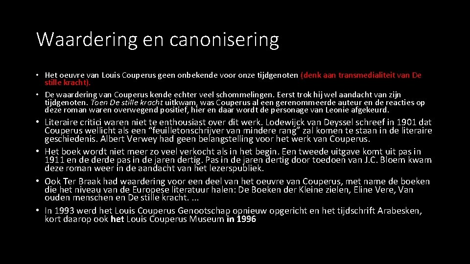 Waardering en canonisering • Het oeuvre van Louis Couperus geen onbekende voor onze tijdgenoten Waardering en canonisering • Het oeuvre van Louis Couperus geen onbekende voor onze tijdgenoten