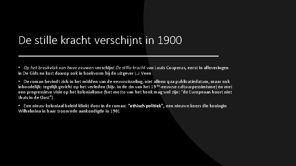 De stille kracht verschijnt in 1900 • Op het breukvlak van twee eeuwen verschijnt De stille kracht verschijnt in 1900 • Op het breukvlak van twee eeuwen verschijnt