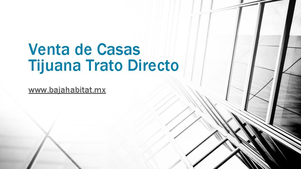 Venta de Casas Tijuana Trato Directo www. bajahabitat. mx 