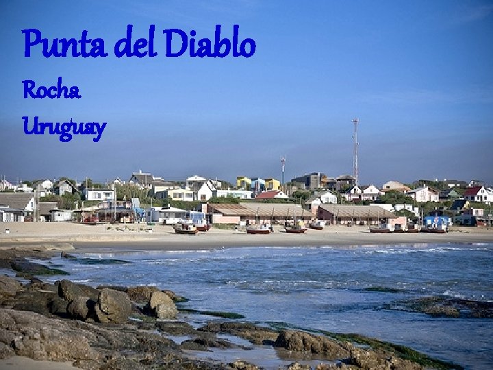 Punta del Diablo Rocha Uruguay 