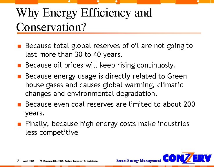 Why Energy Efficiency and Conservation? 2 Because total global reserves of oil are not Why Energy Efficiency and Conservation? 2 Because total global reserves of oil are not