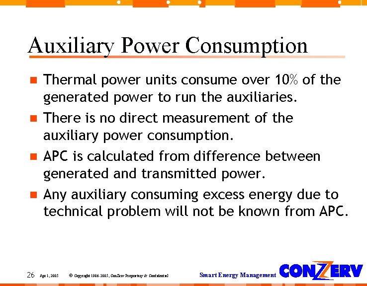 Auxiliary Power Consumption 26 Thermal power units consume over 10% of the generated power Auxiliary Power Consumption 26 Thermal power units consume over 10% of the generated power