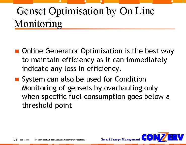 Genset Optimisation by On Line Monitoring 59 Online Generator Optimisation is the best way Genset Optimisation by On Line Monitoring 59 Online Generator Optimisation is the best way