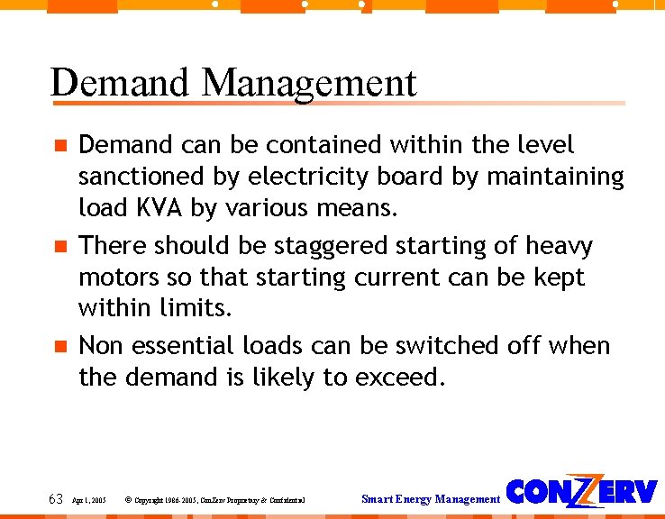 Demand Management 63 Demand can be contained within the level sanctioned by electricity board Demand Management 63 Demand can be contained within the level sanctioned by electricity board