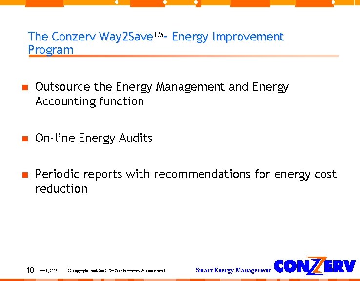 The Conzerv Way 2 Save. TM– Energy Improvement Program Outsource the Energy Management and The Conzerv Way 2 Save. TM– Energy Improvement Program Outsource the Energy Management and