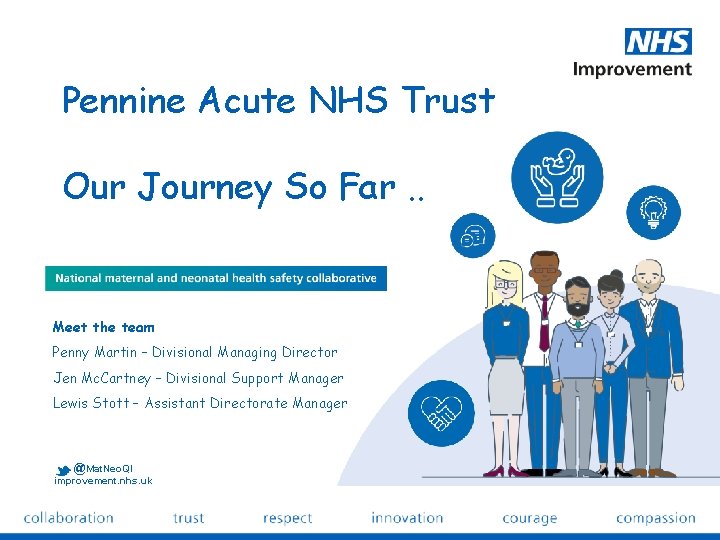 Pennine Acute NHS Trust Our Journey So Far. . Meet the team Penny Martin