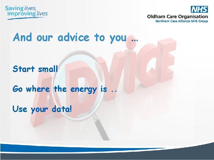 And our advice to you … Start small Go where the energy is. .