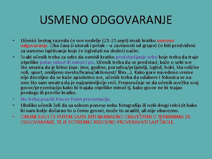 USMENO ODGOVARANJE • • • Učenici šestog razreda će ove nedelje (21 -25. sept)