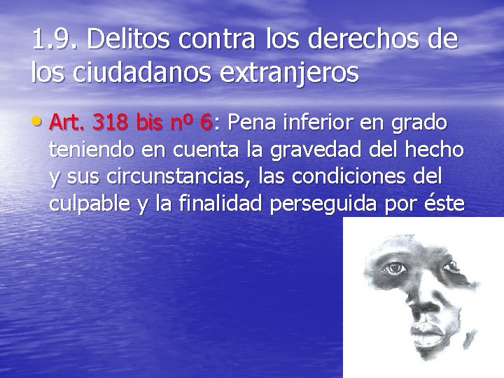 1. 9. Delitos contra los derechos de los ciudadanos extranjeros • Art. 318 bis