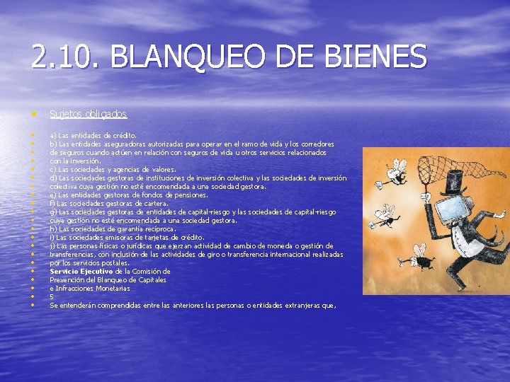 2. 10. BLANQUEO DE BIENES • Sujetos obligados • • • • • •