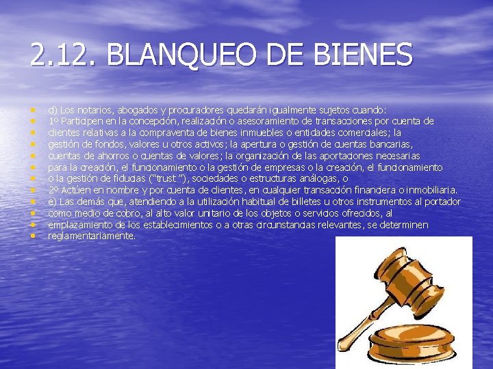 2. 12. BLANQUEO DE BIENES • • • d) Los notarios, abogados y procuradores
