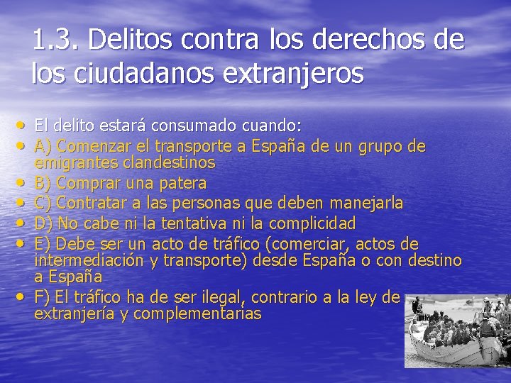 1. 3. Delitos contra los derechos de los ciudadanos extranjeros • El delito estará