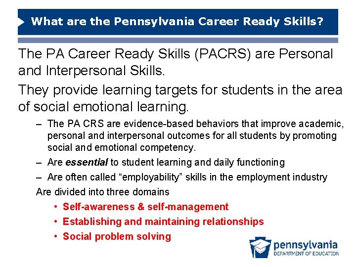 What are the Pennsylvania Career Ready Skills? The PA Career Ready Skills (PACRS) are