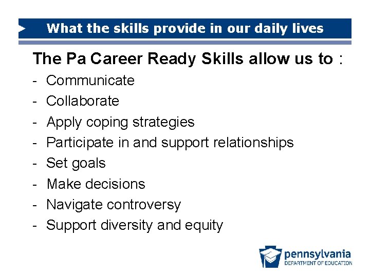 What the skills provide in our daily lives The Pa Career Ready Skills allow