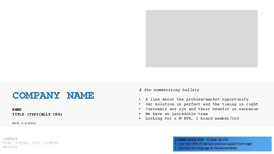 COMPANY NAME TITLE (TYPICALLY CEO) A few summarizing bullets • • • A line