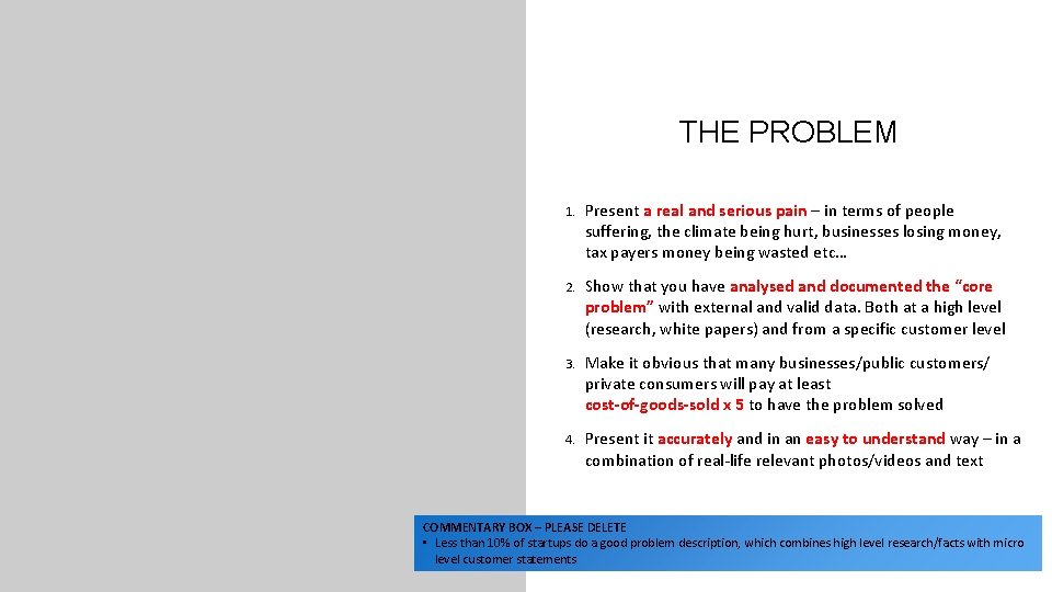 THE PROBLEM 1. Present a real and serious pain – in terms of people