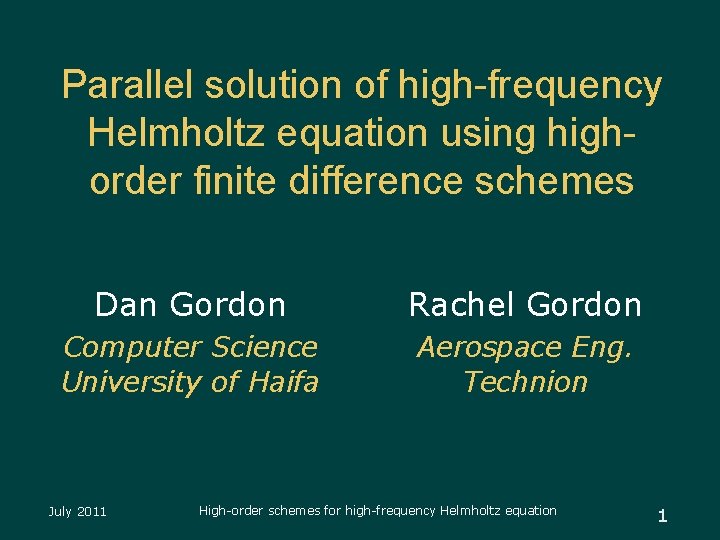 Parallel solution of high-frequency Helmholtz equation using highorder finite difference schemes Dan Gordon Rachel