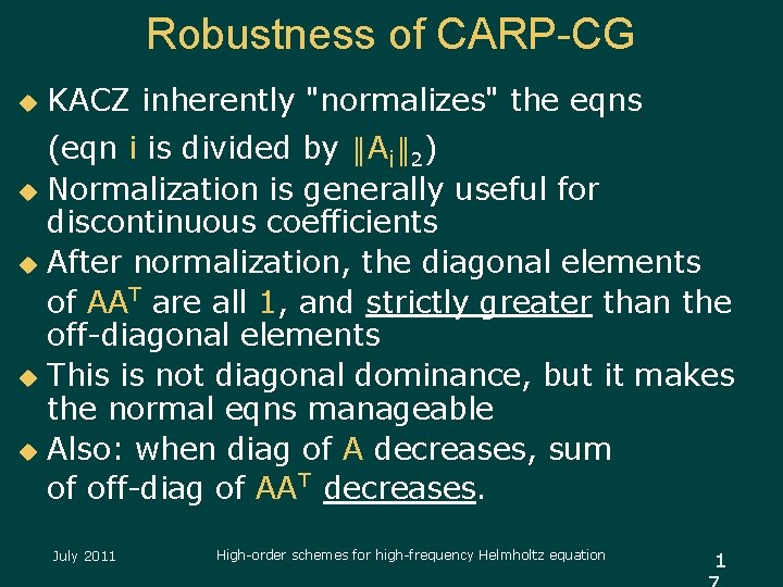 Robustness of CARP-CG u KACZ inherently "normalizes" the eqns (eqn i is divided by