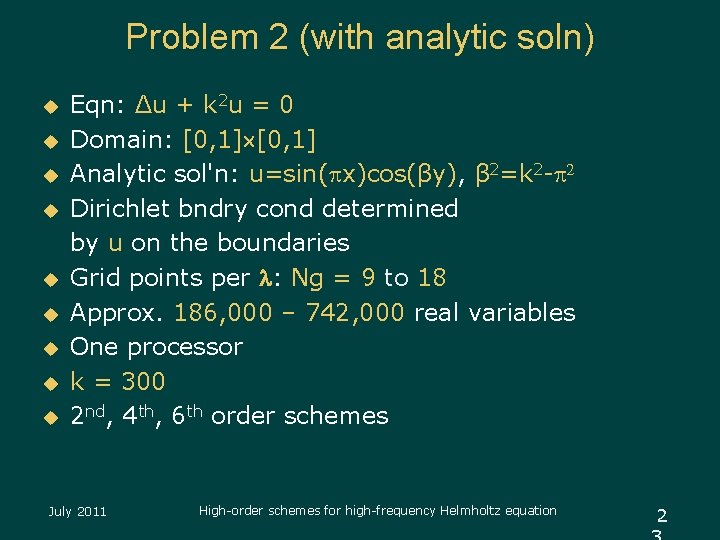 Problem 2 (with analytic soln) u u u u u Eqn: Δu + k