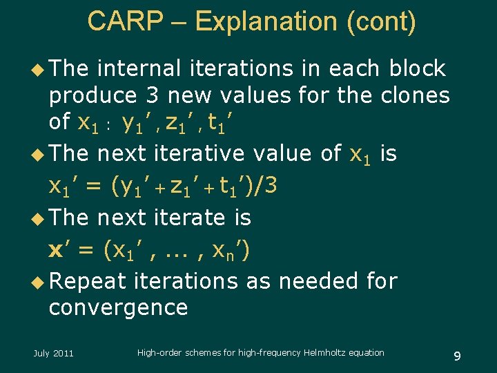 CARP – Explanation (cont) u The internal iterations in each block produce 3 new