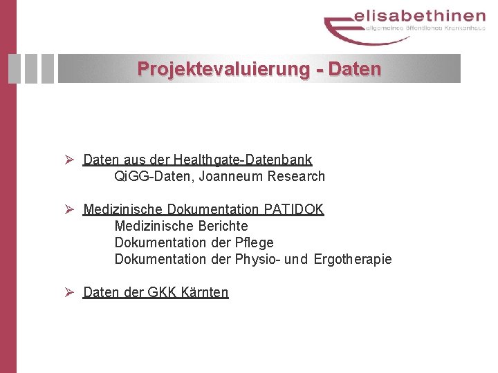 Projektevaluierung - Daten Ø Daten aus der Healthgate Datenbank Qi. GG Daten, Joanneum Research