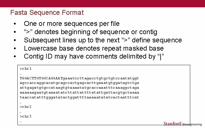 Fasta Sequence Format • • • One or more sequences per file “>” denotes