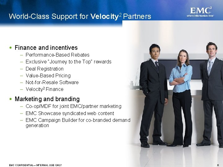 World-Class Support for Velocity 2 Partners Finance and incentives – – – Performance-Based Rebates World-Class Support for Velocity 2 Partners Finance and incentives – – – Performance-Based Rebates