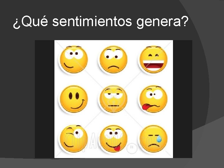 ¿Qué sentimientos genera? ¿Qué sentimientos genera?