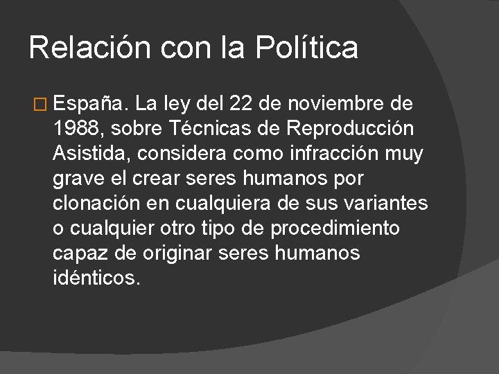 Relación con la Política � España. La ley del 22 de noviembre de 1988, Relación con la Política � España. La ley del 22 de noviembre de 1988,