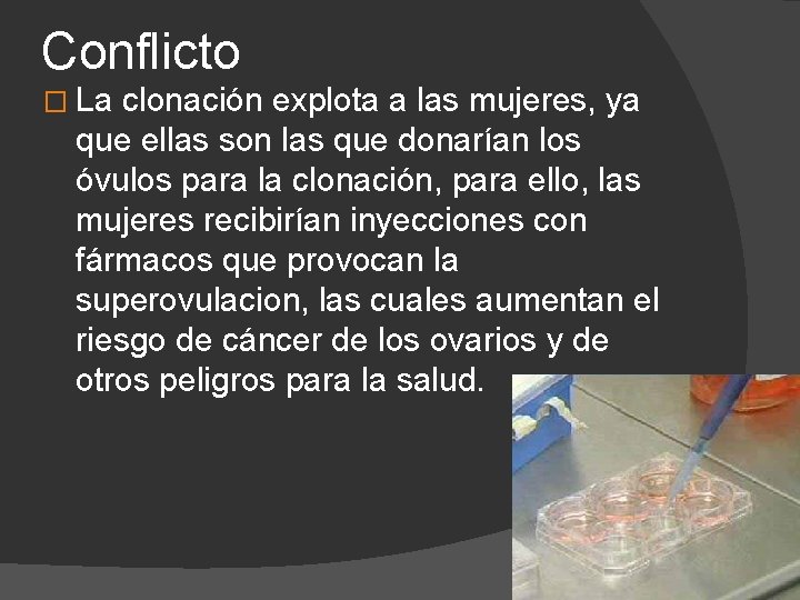 Conflicto � La clonación explota a las mujeres, ya que ellas son las que Conflicto � La clonación explota a las mujeres, ya que ellas son las que