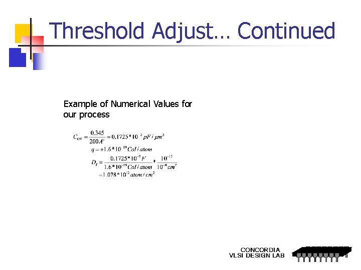 Threshold Adjust… Continued Example of Numerical Values for our process 