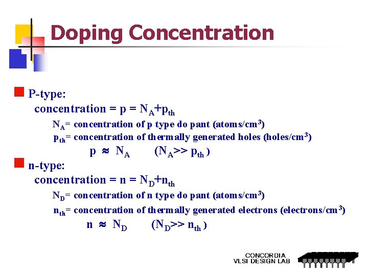 Doping Concentration P-type: concentration = p = NA+pth NA= concentration of p type do