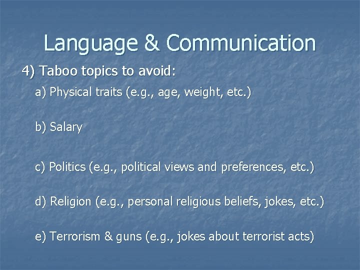 Language & Communication 4) Taboo topics to avoid: a) Physical traits (e. g. ,