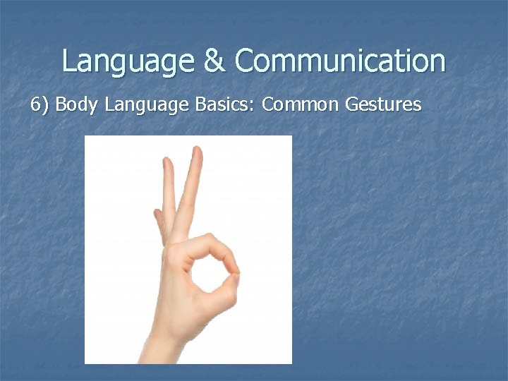 Language & Communication 6) Body Language Basics: Common Gestures 