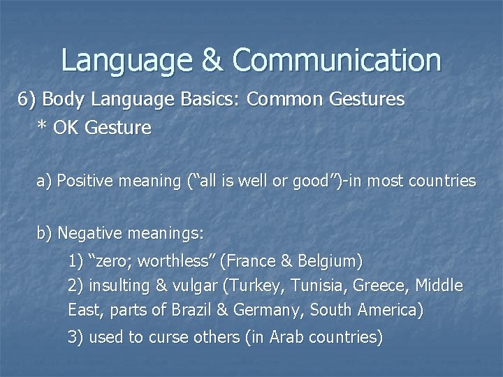 Language & Communication 6) Body Language Basics: Common Gestures * OK Gesture a) Positive