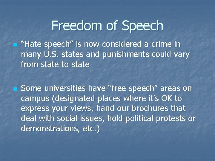 Freedom of Speech n n “Hate speech” is now considered a crime in many
