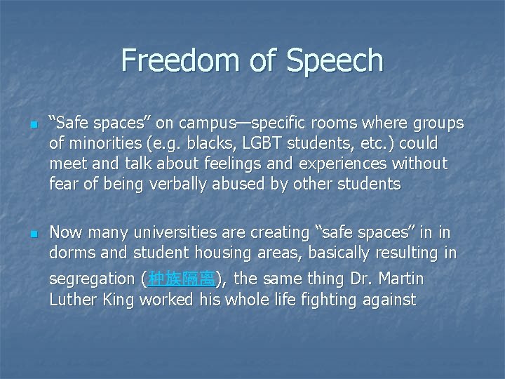 Freedom of Speech n n “Safe spaces” on campus—specific rooms where groups of minorities