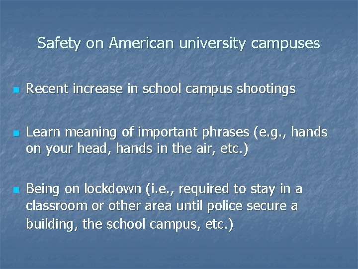 Safety on American university campuses n n n Recent increase in school campus shootings