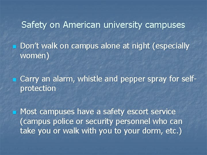 Safety on American university campuses n n n Don’t walk on campus alone at