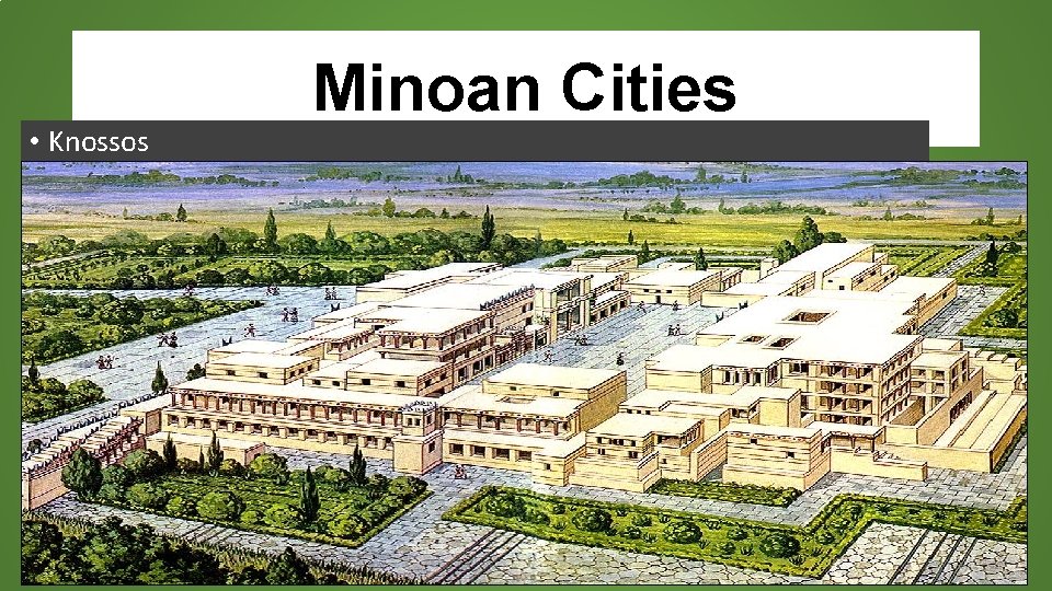  • Knossos Minoan Cities 