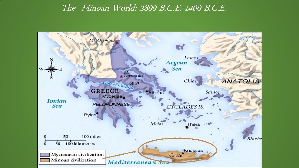 The Minoan World: 2800 B. C. E. -1400 B. C. E. 