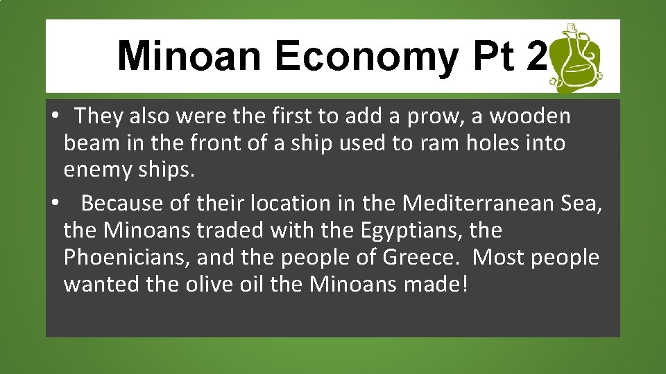 Minoan Economy Pt 2 • They also were the first to add a prow,