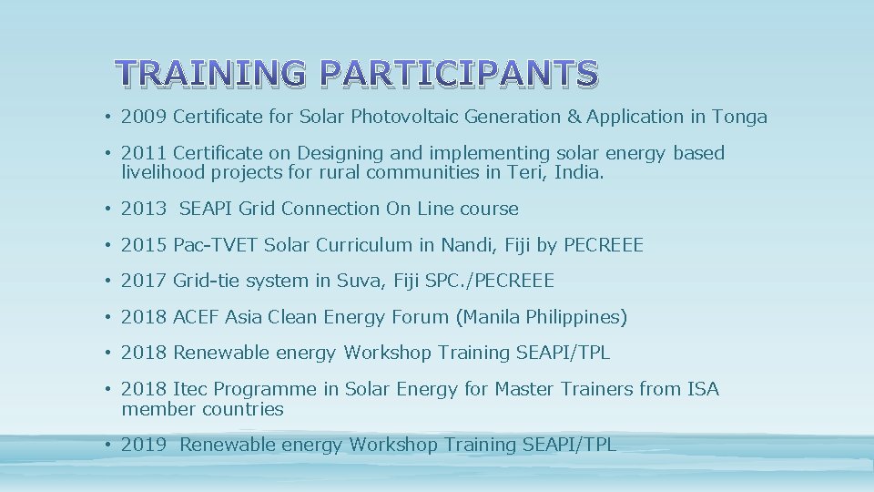 TRAINING PARTICIPANTS • 2009 Certificate for Solar Photovoltaic Generation & Application in Tonga •