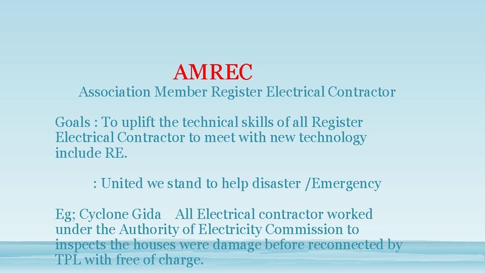 AMREC Association Member Register Electrical Contractor Goals : To uplift the technical skills of