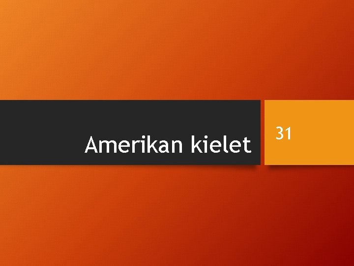 Amerikan kielet 31 