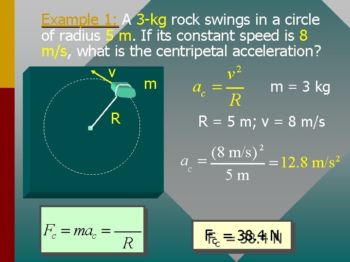 Example 1: A 3 -kg rock swings in a circle of radius 5 m.