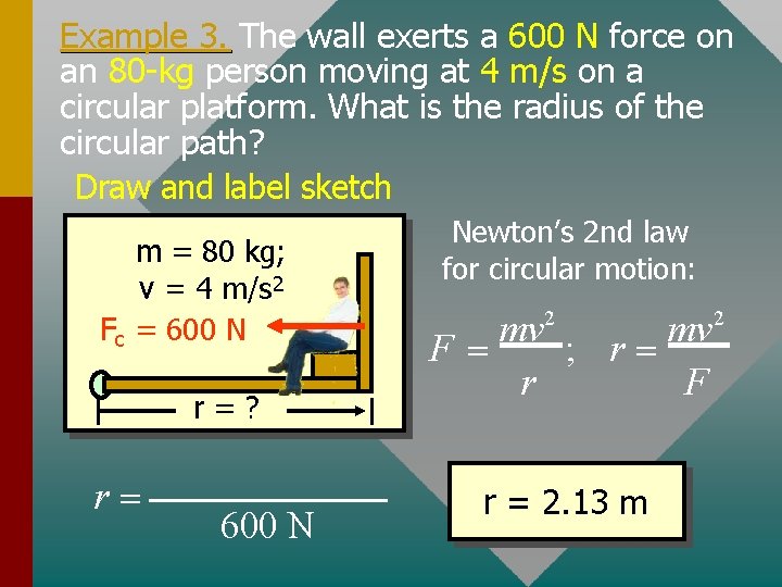 Example 3. The wall exerts a 600 N force on an 80 -kg person