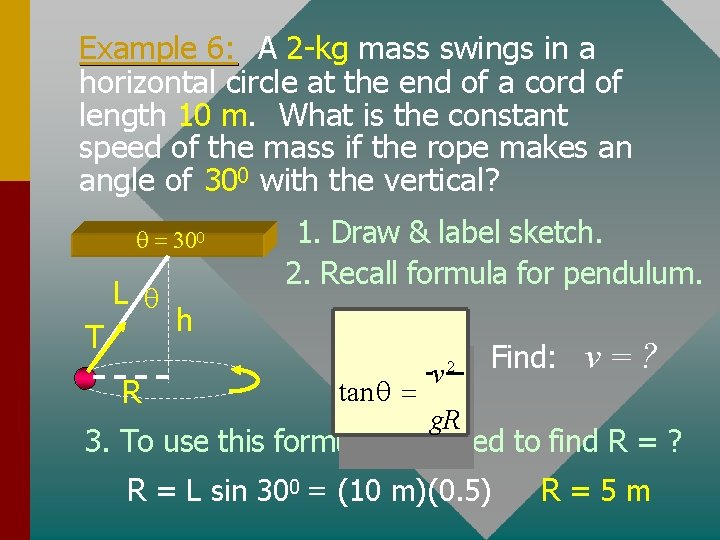 Example 6: A 2 -kg mass swings in a horizontal circle at the end